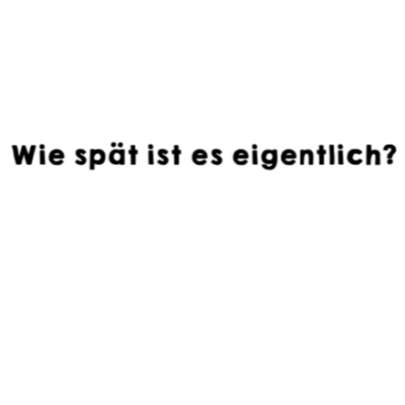 wie spät?